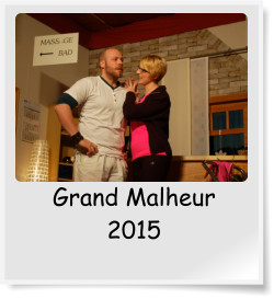 Grand Malheur 2015