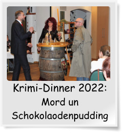 Krimi-Dinner 2022: Mord un Schokolaodenpudding