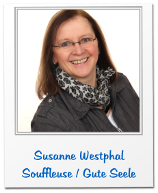 Susanne Westphal Souffleuse / Gute Seele