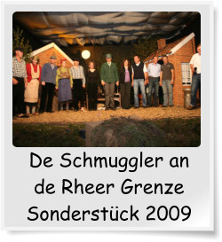 De Schmuggler an de Rheer Grenze  Sonderstck 2009