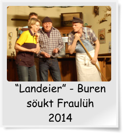 Landeier - Buren sukt Fraulh  2014