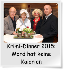 Krimi-Dinner 2015: Mord hat keine Kalorien