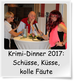Krimi-Dinner 2017: Schsse, Ksse, kolle Fute